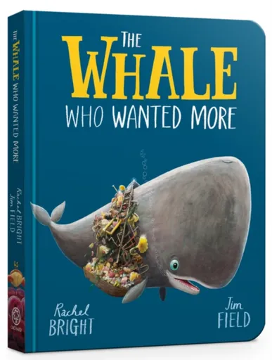 The Whale Who Wanted More Board Book - Rachel Bright