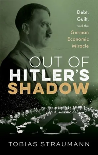 Out of Hitler's Shadow - Tobias  Straumann