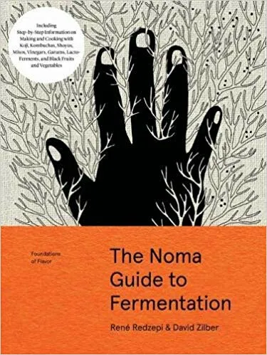 The Noma Guide to Fermentation - René Redzepi, David Zilber