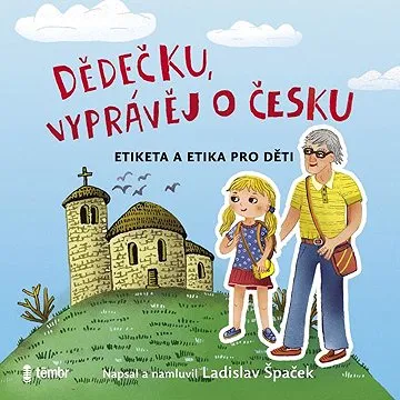 Dědečku, vyprávěj o Česku ()