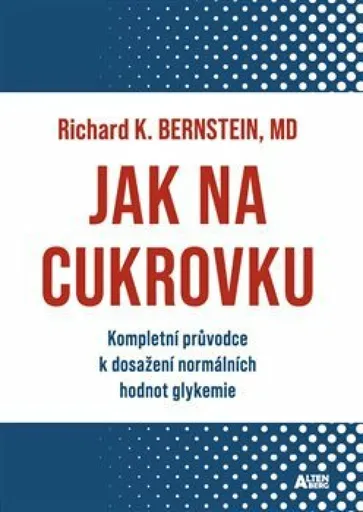 Jak na cukrovku - Richard J.  Bernstein