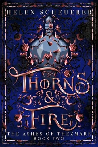 Thorns & Fire - Helen Scheuerer