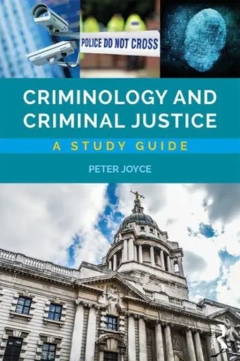Criminology and Criminal Justice - Peter  Joyce, Wendy Laverick
