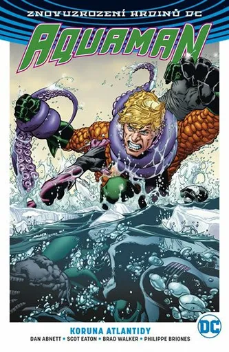 Aquaman 3: Koruna Atlantidy - Dan Abnett, Scot Eaton